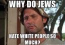 Why ALL Whites must DIE! The INTENSE Jewish HATRED of the White Race: What Jews OPENLY SAY!