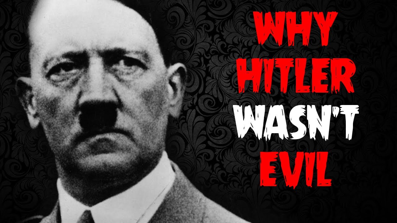 Video: Evalion: Why Hitler Wasn't Evil!