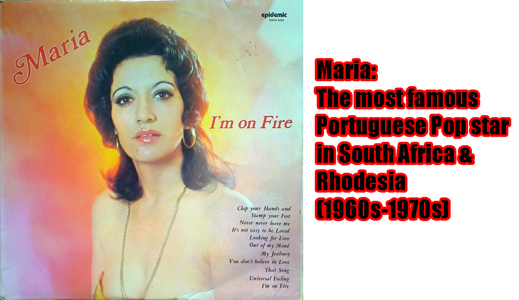 Video & Audio: Portuguese pop star in Apartheid SA: Beautiful Maria