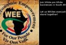 WEE – White Economic Empowerment in South Africa – Whites working with Whites – Join them!